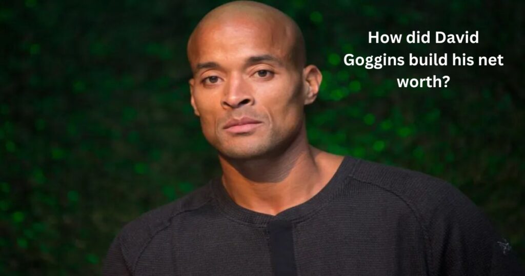 How did David Goggins build his net worth?