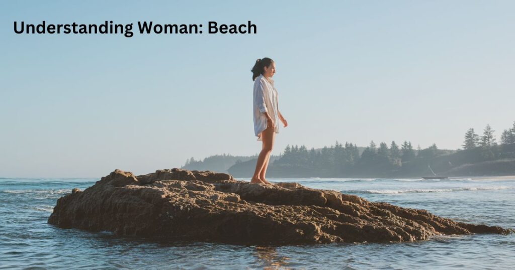 Understanding Woman: Beach