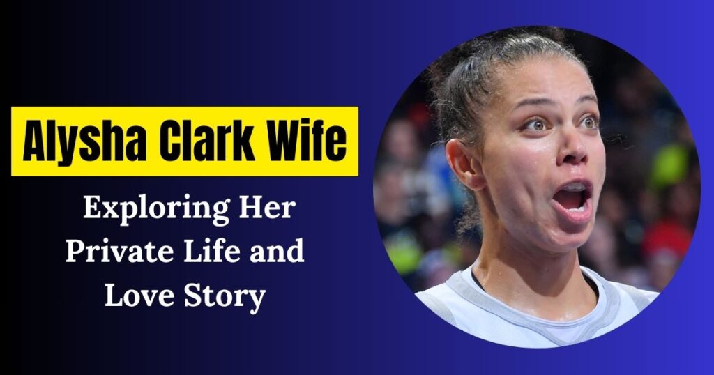 Alysha Clark Wife Exploring Her Private Life and Love Story