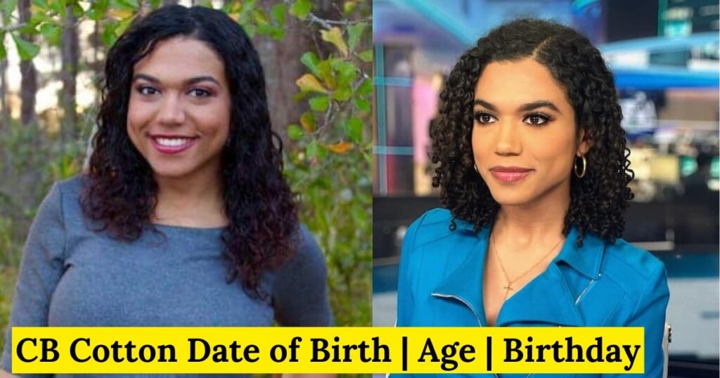 CB Cotton Date of Birth | Age | Birthday