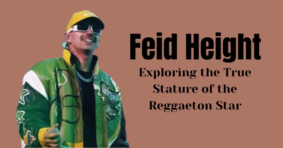 Feid Height: Exploring the True Stature of the Reggaeton Star