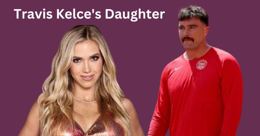 How Old is Travis Kelce's Daughter?