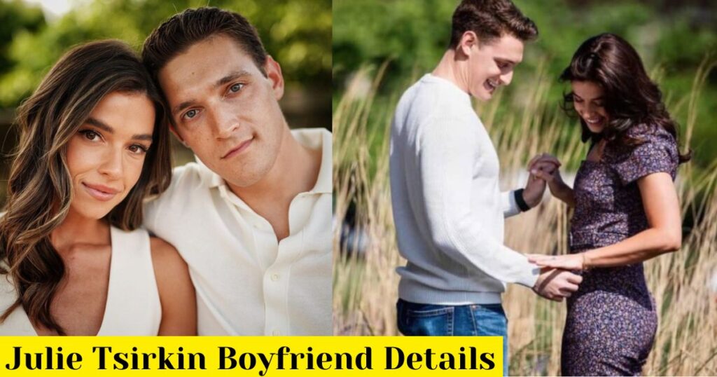 Julie Tsirkin Boyfriend Details