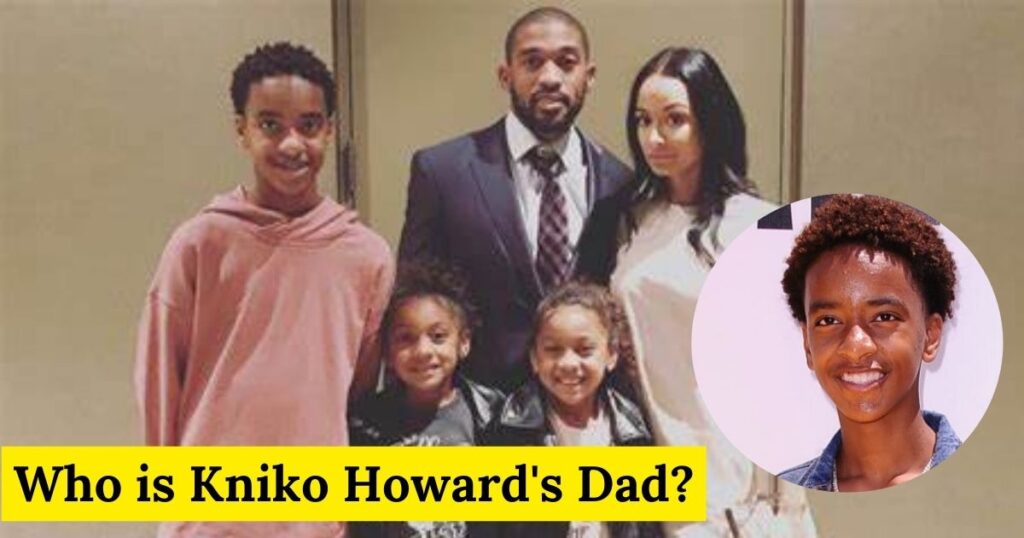 Who is Kniko Howard's Dad?