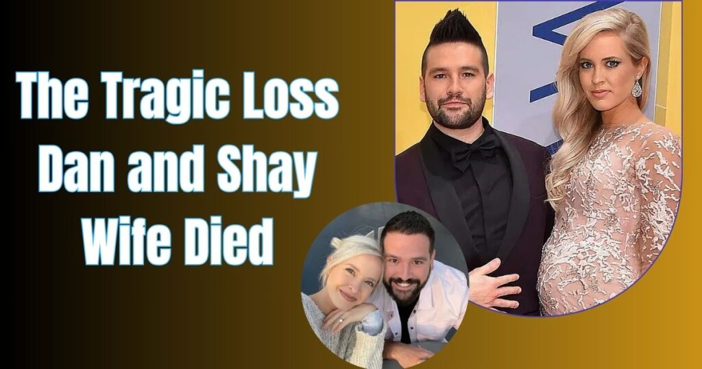 The Tragic Loss Dan and Shay Wife Died