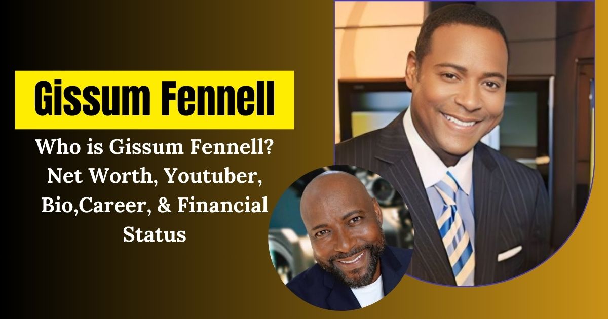 Who is Gissum Fennell? Net Worth, Youtuber, Bio,Career, & Financial Status