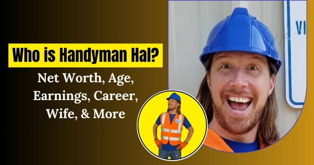 Who is Handyman Hal? Net Worth, Age, Earnings, Career, Wife, & More